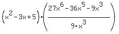 %28x%5E2+-+3x+%2B+5%29%28%2827x%5E6+-+36x%5E5+-+9x%5E3%29%2F9x%5E3%29