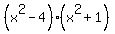 %28x%5E2+-+4%29%28x%5E2+%2B+1%29
