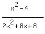 %28x%5E2+-+4%29%2F%282x%5E2+%2B+8x+%2B+8%29