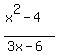 %28x%5E2+-+4%29%2F%283x+-+6%29