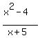 %28x%5E2+-+4%29%2F%28x%2B5%29