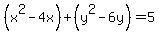 %28x%5E2+-+4x%29%2B%28y%5E2+-+6y%29+=+5