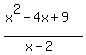 %28x%5E2+-+4x+%2B+9%29%2F%28x+-+2%29