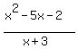 %28x%5E2+-+5x+-+2%29%2F%28x%2B3%29