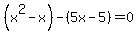%28x%5E2+-+x%29-%285x-5%29=0+
