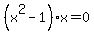 %28x%5E2+-1%29x=0