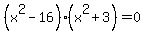 %28x%5E2+-16%29%28x%5E2+%2B+3%29+=+0