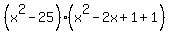 %28x%5E2+-25%29%28x%5E2-2x%2B1%2B1%29
