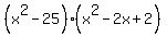 %28x%5E2+-25%29%28x%5E2-2x%2B2%29