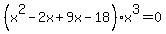 %28x%5E2+-2x%2B+9x-18%29x%5E3=0