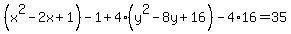 %28x%5E2+-2x%2B1+%29-1%2B4%28y%5E2-8y%2B16%29+-4%2A16+=35