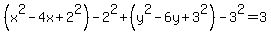 %28x%5E2+-4x%2B2%5E2%29-2%5E2+%2B%28y%5E2-6y%2B3%5E2%29-3%5E2=3
