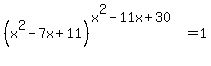 %28x%5E2+-7x%2B11%29%5E%28x%5E2-11x%2B30%29++=1