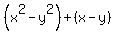 %28x%5E2+-y%5E2%29+%2B%28x+-y%29