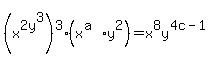 %28x%5E2+y%5E3%29%5E3+%28x%5E%28a%29y%5E2%29=x%5E8y%5E%284c-1%29