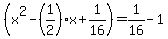 %28x%5E2-%281%2F2%29x%2B+1%2F16%29+=+1%2F16-1