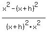 %28x%5E2-%28x%2Bh%29%5E2%29%2F%28x+%2B+h%29%5E2x%5E2