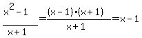 %28x%5E2-+1%29%2F%28x%2B1%29+=+%28%28x-1%29%28x%2B1%29%29%2F%28x%2B1%29+=+x+-+1
