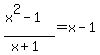 %28x%5E2-+1%29%2F%28x%2B1%29+=+x+-+1