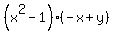 %28x%5E2-1%29%28-x%2By%29