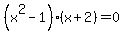 %28x%5E2-1%29%28x%2B2%29+=+0