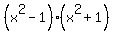 %28x%5E2-1%29%28x%5E2%2B1%29
