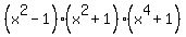 %28x%5E2-1%29%2A%28x%5E2%2B1%29%2A%28x%5E4%2B1%29