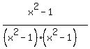 %28x%5E2-1%29%2F%28%28x%5E2-1%29%28x%5E2-1%29%29