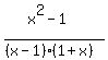 %28x%5E2-1%29%2F%28%28x-1%29%281%2Bx%29%29