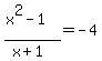 %28x%5E2-1%29%2F%28x+%2B+1%29=-4