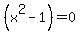 %28x%5E2-1%29=0