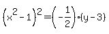 %28x%5E2-1%29%5E2=%28-1%2F2%29%28y-3%29