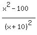 %28x%5E2-100%29%2F%28x%2B10%29%5E2