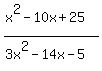 %28x%5E2-10x%2B25%29%2F%283x%5E2-14x-5%29