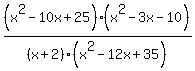 %28x%5E2-10x%2B25%29%2F%28x%2B2%29%2A%28x%5E2-3x-10%29%2F%28x%5E2-12x%2B35%29