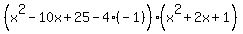 %28x%5E2-10x%2B25-4%28-1%29%29%28x%5E2%2B2x%2B1%29