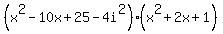 %28x%5E2-10x%2B25-4i%5E2%29%28x%5E2%2B2x%2B1%29