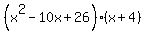 %28x%5E2-10x%2B26%29%28x%2B4%29