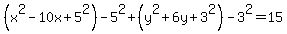 %28x%5E2-10x%2B5%5E2%29-5%5E2%2B%28y%5E2+%2B6y%2B3%5E2%29-3%5E2+=15