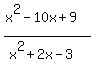 %28x%5E2-10x%2B9%29%2F%28x%5E2%2B2x-3%29