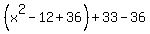 %28x%5E2-12%2B36%29%2B33-36