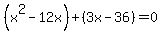 %28x%5E2-12x%29%2B%283x-36%29=0