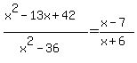 %28x%5E2-13x%2B42%29%2F%28x%5E2-36%29=%28x-7%29%2F%28x%2B6%29