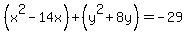 %28x%5E2-14x%29%2B%28y%5E2%2B8y%29=-29
