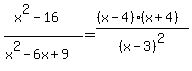 %28x%5E2-16%29%2F%28x%5E2-6x%2B9%29=%28%28x-4%29%28x%2B4%29%29%2F%28x-3%29%5E2