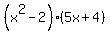 %28x%5E2-2%29%285x%2B4%29