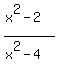 %28x%5E2-2%29%2F%28x%5E2-4%29