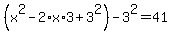 %28x%5E2-2%2Ax%2A3%2B3%5E2%29-3%5E2=41