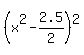 %28x%5E2-2.5%2F2%29%5E2
