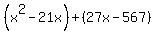 %28x%5E2-21x%29%2B%2827x-567%29